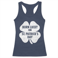 Born Lucky On St Patricks Day Racerback Tank Top Irish Birthday Bday Shamrock Clovers