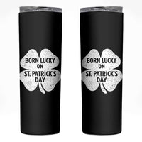 Born Lucky On St Patricks Day Skinny Tumbler Irish Birthday Bday Shamrock Clovers