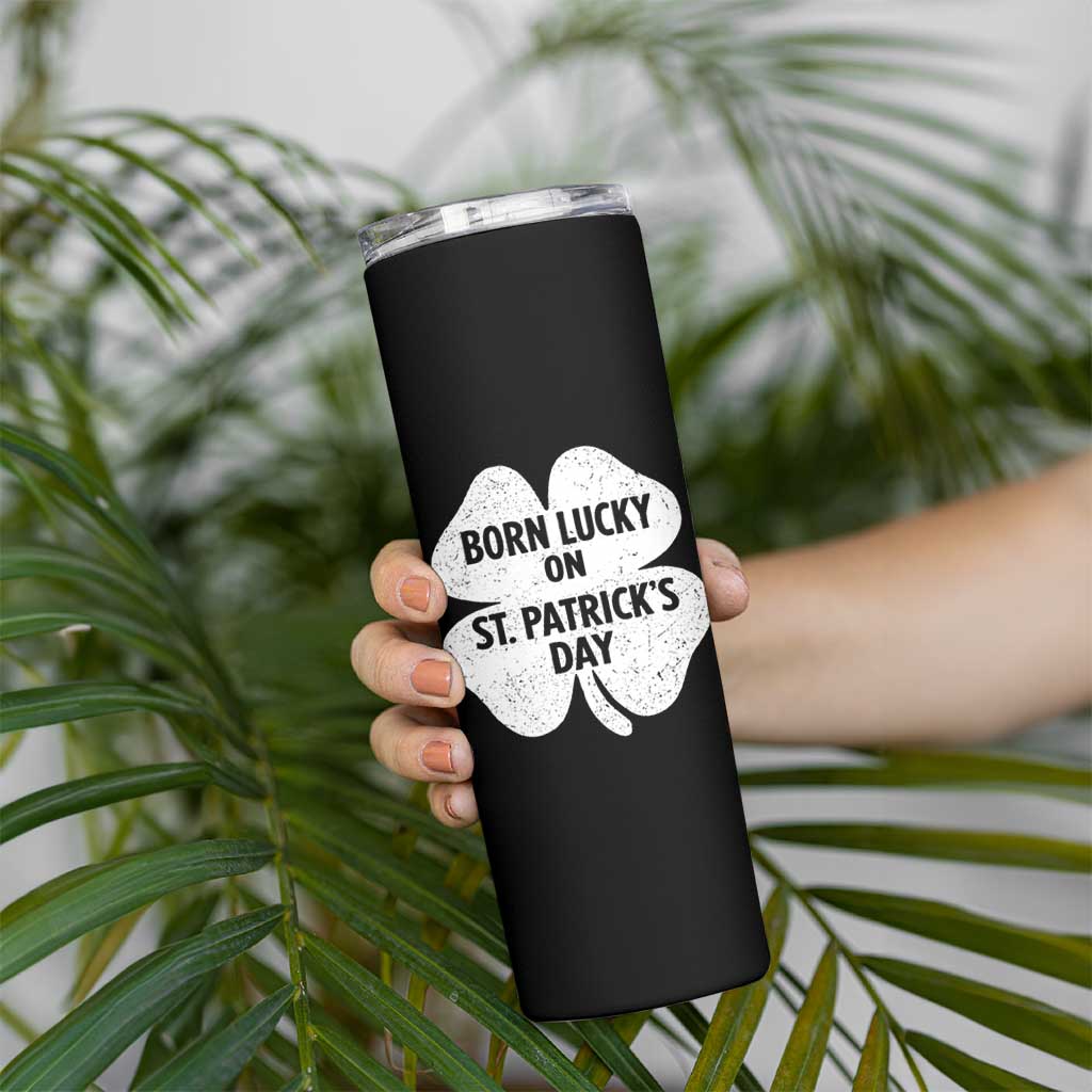 Born Lucky On St Patricks Day Skinny Tumbler Irish Birthday Bday Shamrock Clovers