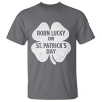 Born Lucky On St Patricks Day T Shirt Irish Birthday Bday Shamrock Clovers