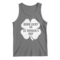 Born Lucky On St Patricks Day Tank Top Irish Birthday Bday Shamrock Clovers
