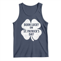 Born Lucky On St Patricks Day Tank Top Irish Birthday Bday Shamrock Clovers