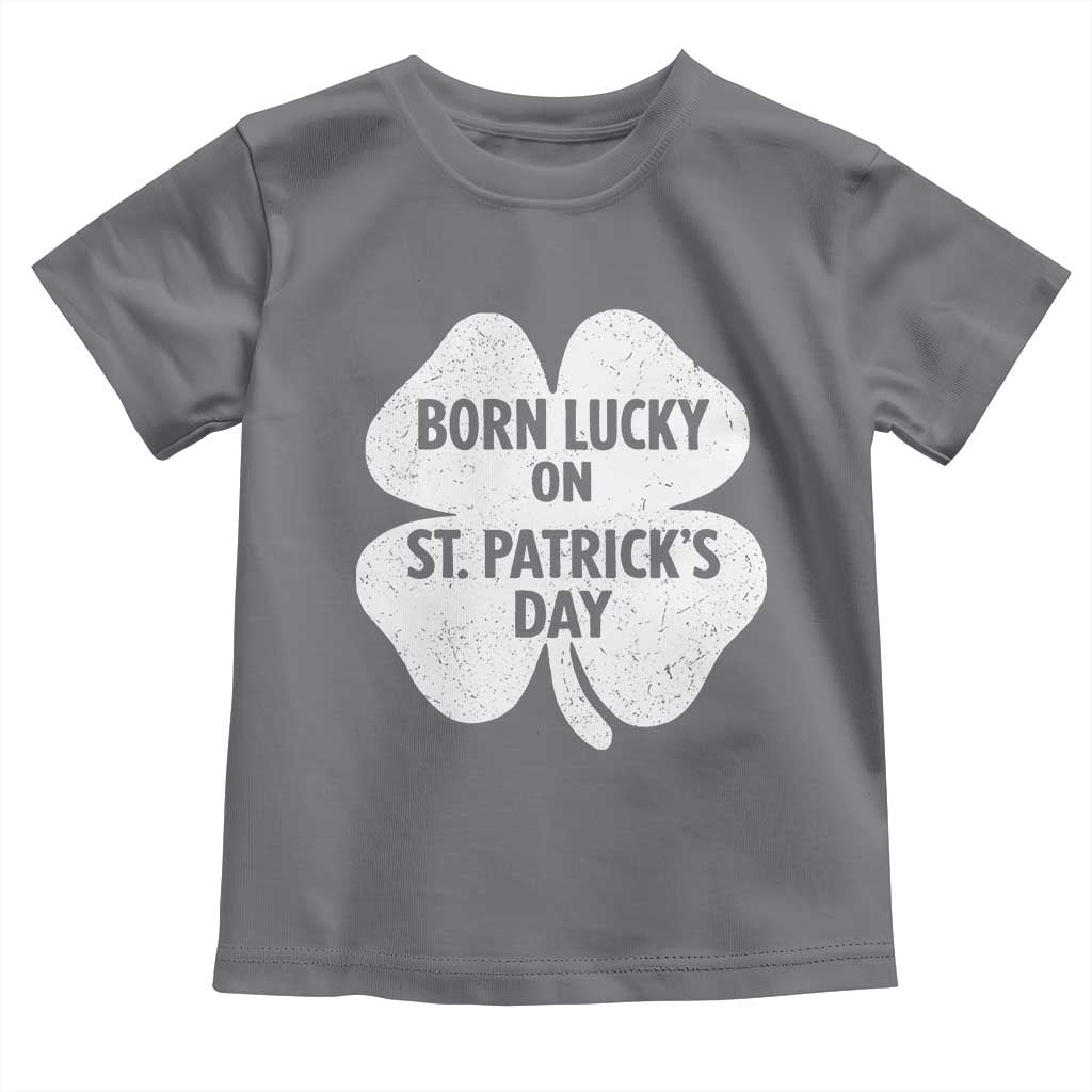 Born Lucky On St Patricks Day Toddler T Shirt Irish Birthday Bday Shamrock Clovers