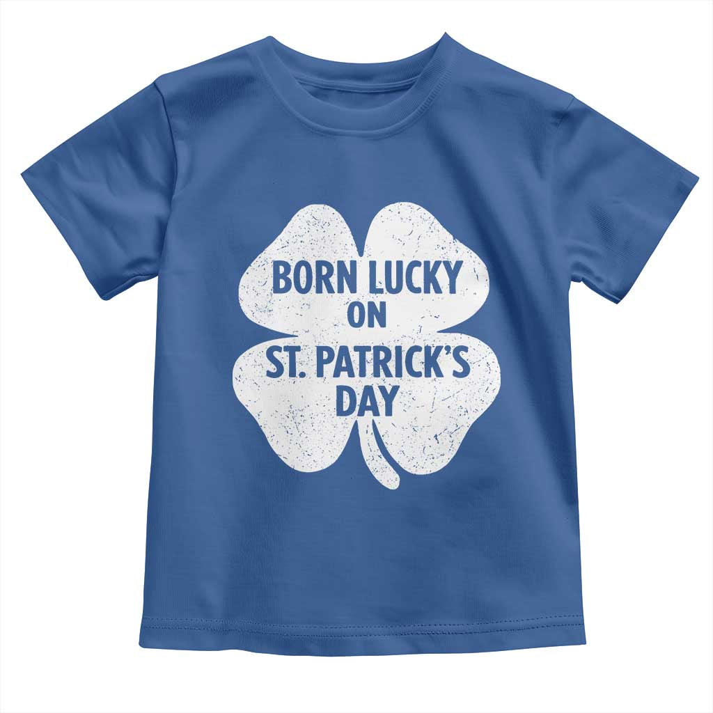 Born Lucky On St Patricks Day Toddler T Shirt Irish Birthday Bday Shamrock Clovers