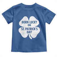 Born Lucky On St Patricks Day Toddler T Shirt Irish Birthday Bday Shamrock Clovers
