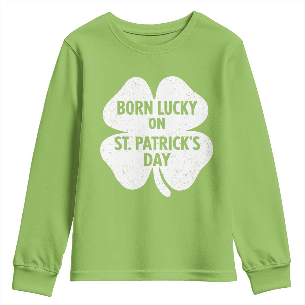 Born Lucky On St Patricks Day Youth Sweatshirt Irish Birthday Bday Shamrock Clovers