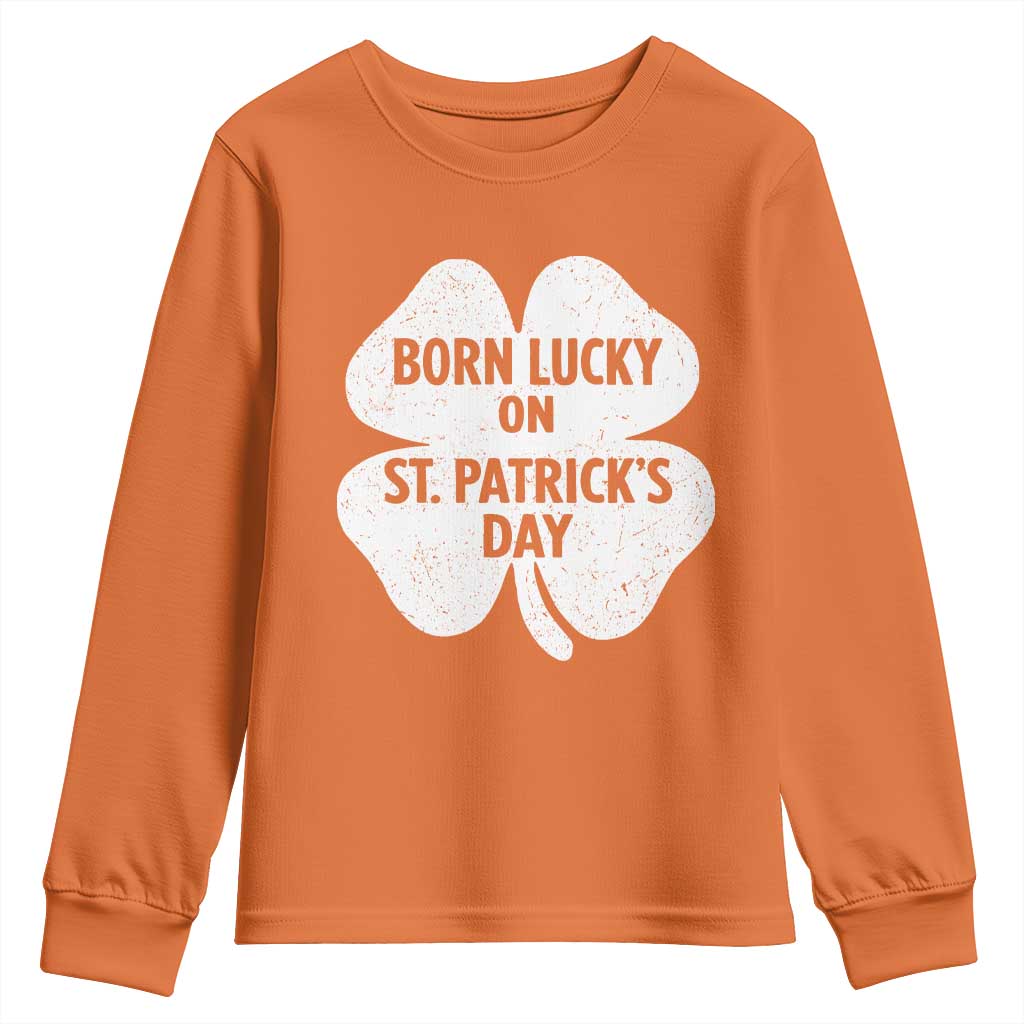 Born Lucky On St Patricks Day Youth Sweatshirt Irish Birthday Bday Shamrock Clovers