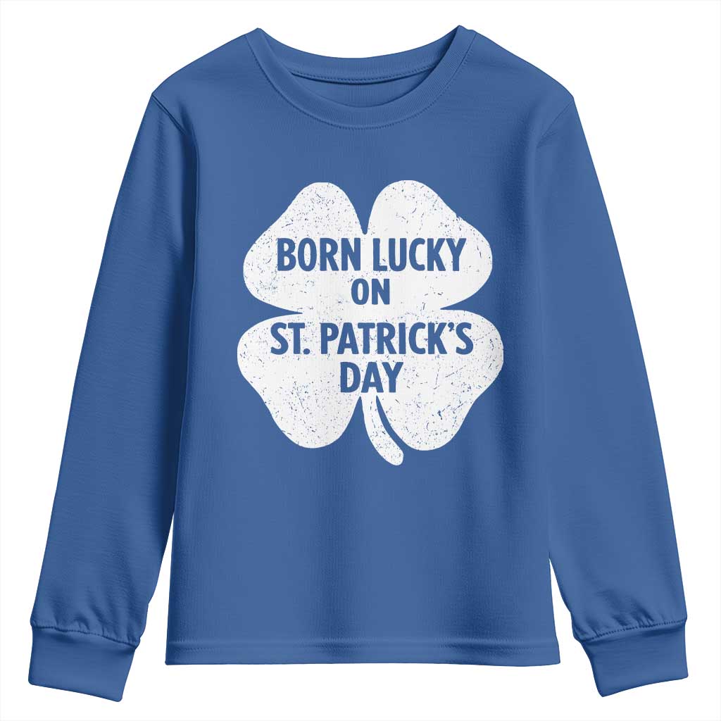 Born Lucky On St Patricks Day Youth Sweatshirt Irish Birthday Bday Shamrock Clovers