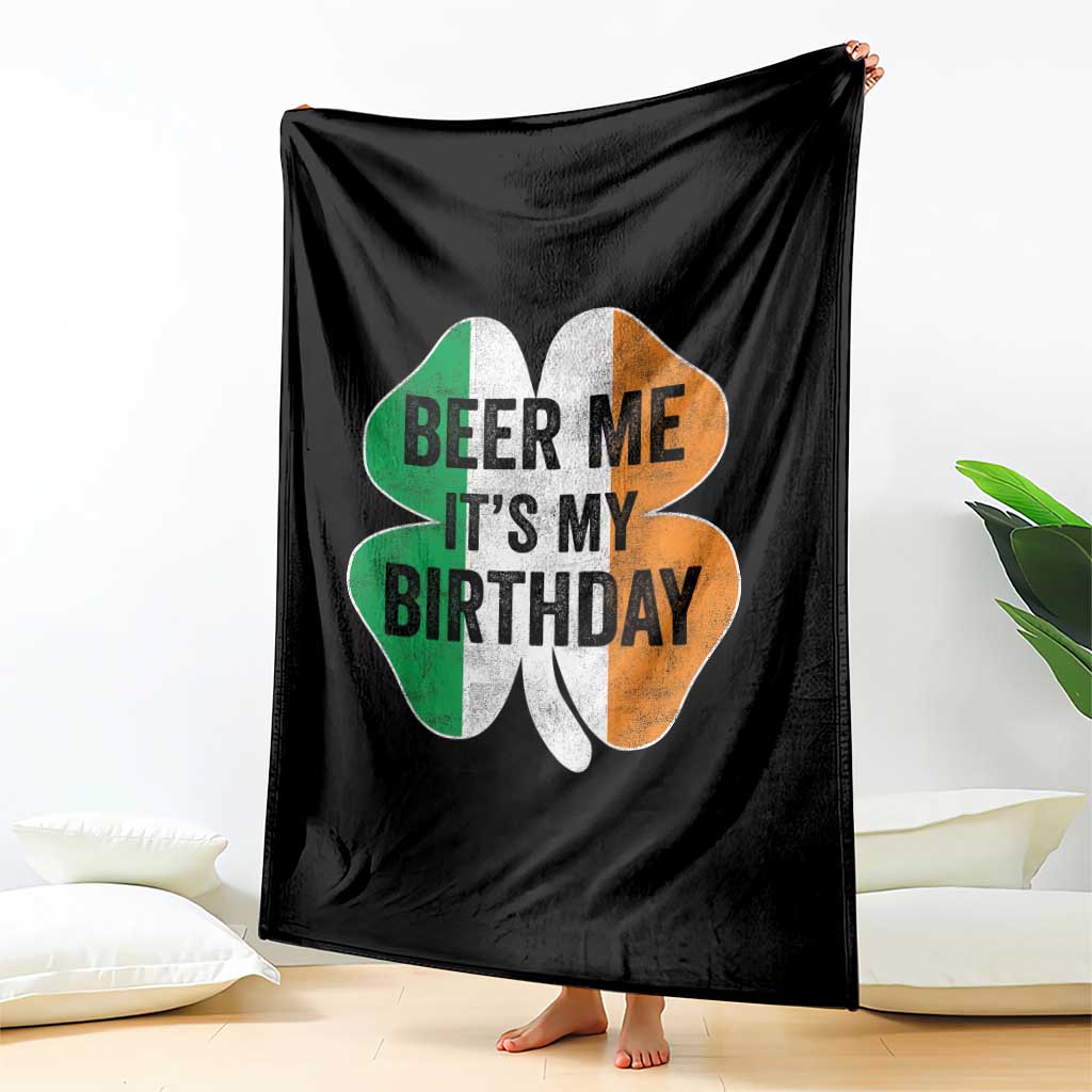 Funny Birthday St Patricks Day Throw Blanket Beer Me Its My Birthday Ireland Irish Shamrock