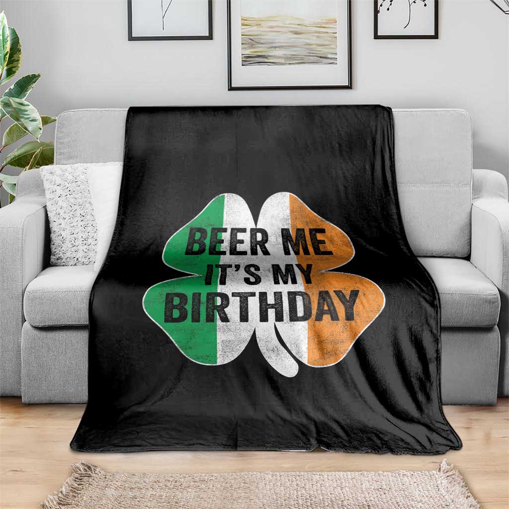 Funny Birthday St Patricks Day Throw Blanket Beer Me Its My Birthday Ireland Irish Shamrock
