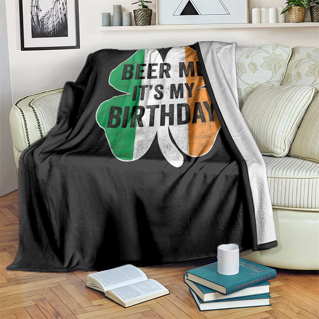 Funny Birthday St Patricks Day Throw Blanket Beer Me Its My Birthday Ireland Irish Shamrock