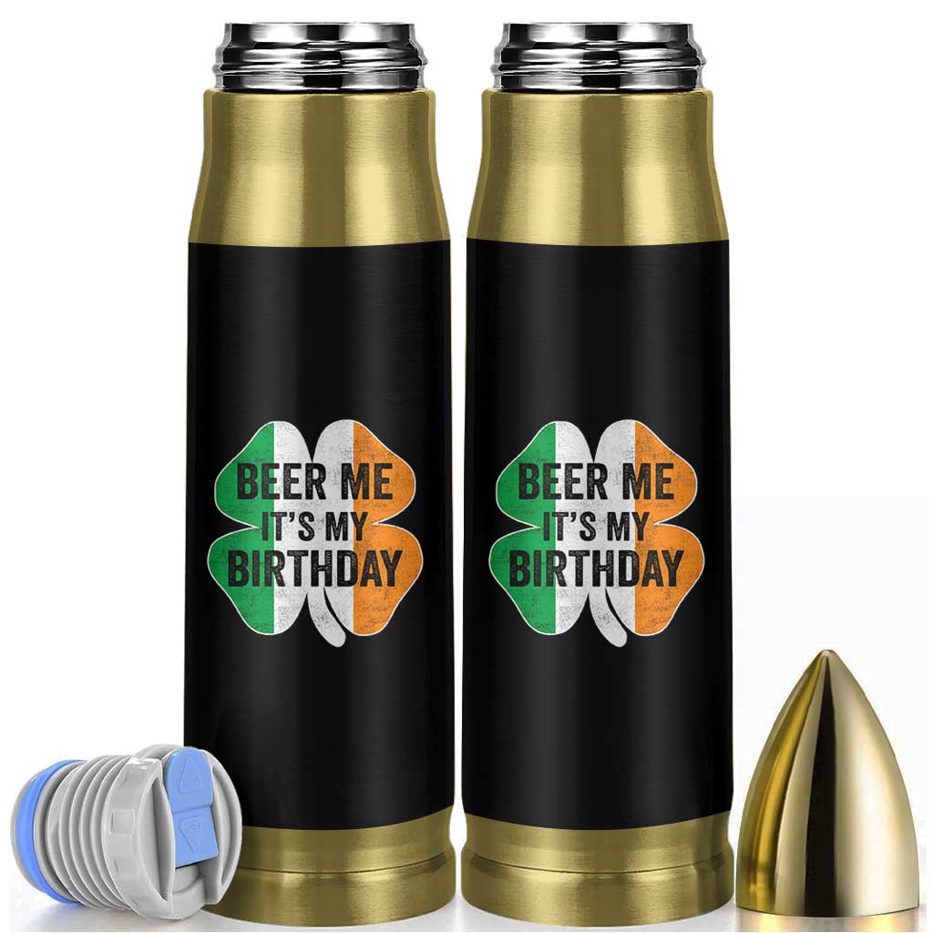 Funny Birthday St Patricks Day Bullet Tumbler Beer Me Its My Birthday Ireland Irish Shamrock