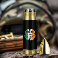 Funny Birthday St Patricks Day Bullet Tumbler Beer Me Its My Birthday Ireland Irish Shamrock