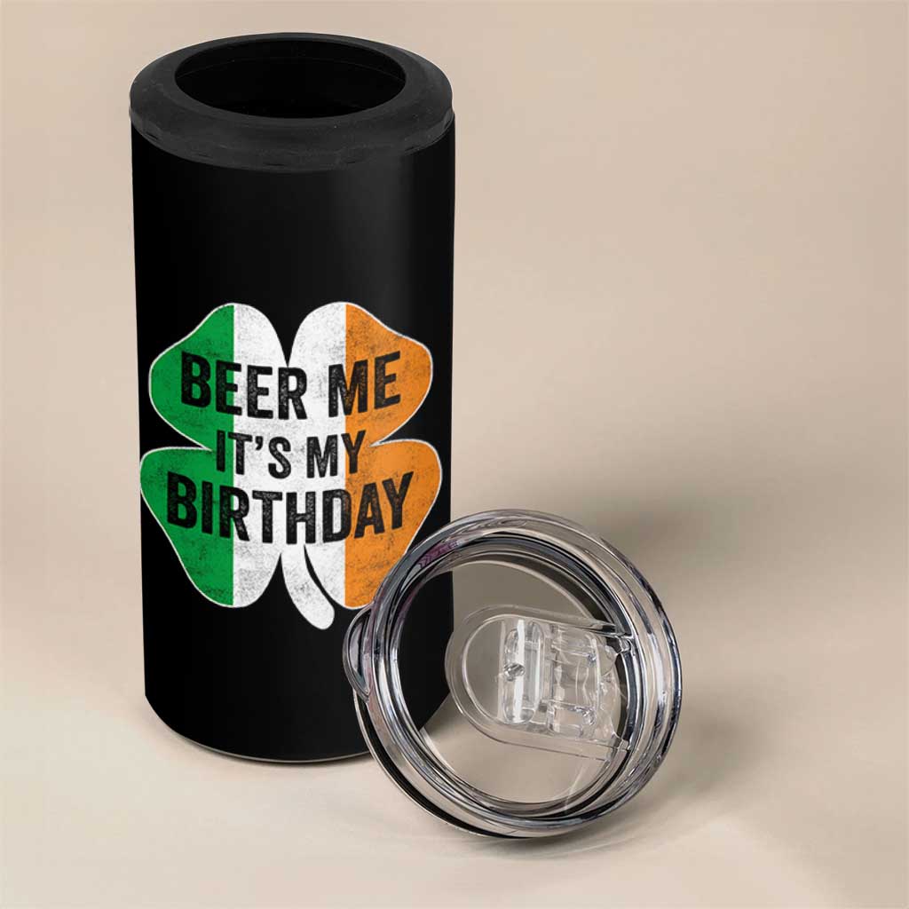 Funny Birthday St Patricks Day 4 in 1 Can Cooler Tumbler Beer Me Its My Birthday Ireland Irish Shamrock