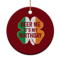 Funny Birthday St Patricks Day Ceramic Ornament Beer Me Its My Birthday Ireland Irish Shamrock