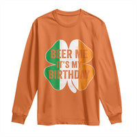 Funny Birthday St Patricks Day Long Sleeve Shirt Beer Me Its My Birthday Ireland Irish Shamrock
