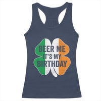 Funny Birthday St Patricks Day Racerback Tank Top Beer Me Its My Birthday Ireland Irish Shamrock