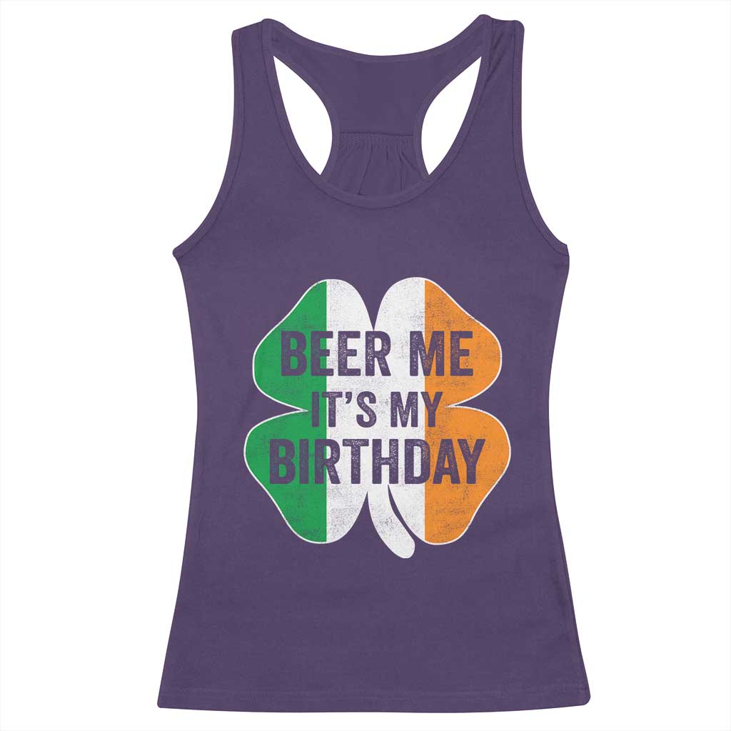 Funny Birthday St Patricks Day Racerback Tank Top Beer Me Its My Birthday Ireland Irish Shamrock