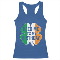 Funny Birthday St Patricks Day Racerback Tank Top Beer Me Its My Birthday Ireland Irish Shamrock
