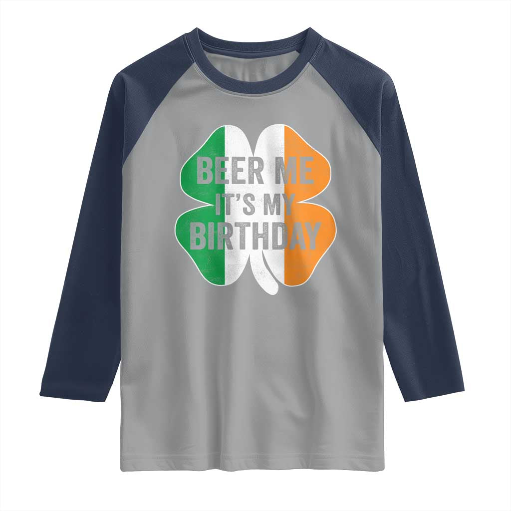 Funny Birthday St Patricks Day Raglan Shirt Beer Me Its My Birthday Ireland Irish Shamrock