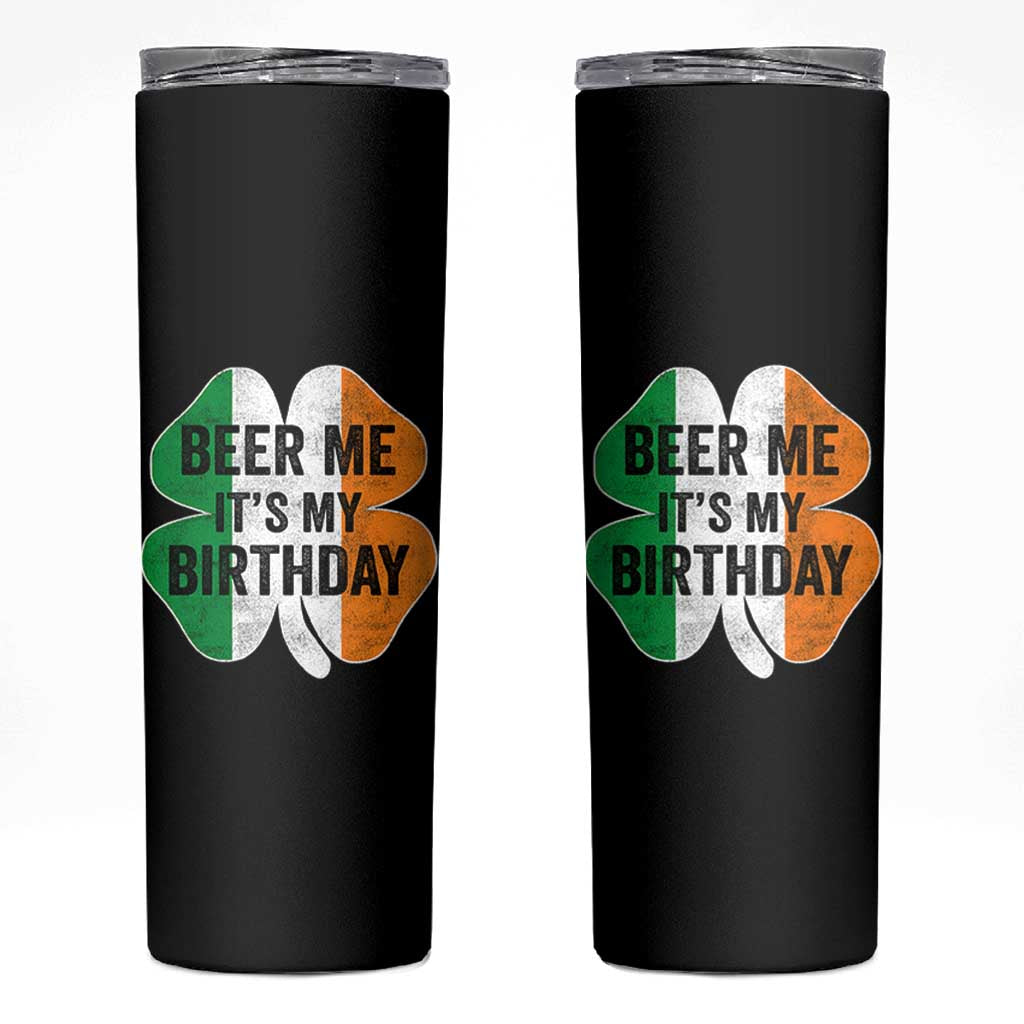 Funny Birthday St Patricks Day Skinny Tumbler Beer Me Its My Birthday Ireland Irish Shamrock