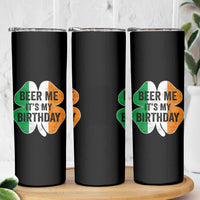 Funny Birthday St Patricks Day Skinny Tumbler Beer Me Its My Birthday Ireland Irish Shamrock