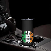 Funny Birthday St Patricks Day Skinny Tumbler Beer Me Its My Birthday Ireland Irish Shamrock