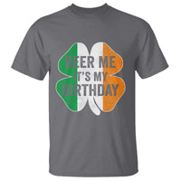 Funny Birthday St Patricks Day T Shirt Beer Me Its My Birthday Ireland Irish Shamrock