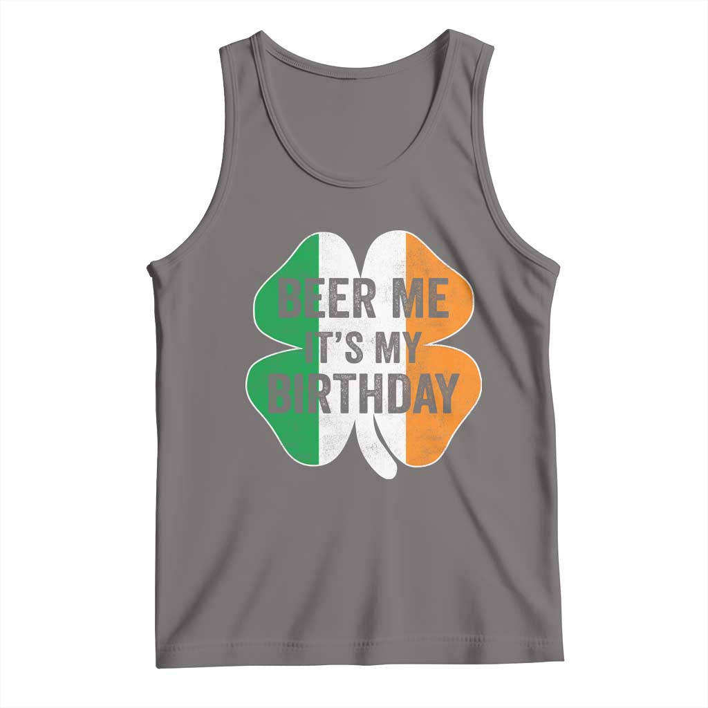 Funny Birthday St Patricks Day Tank Top Beer Me Its My Birthday Ireland Irish Shamrock