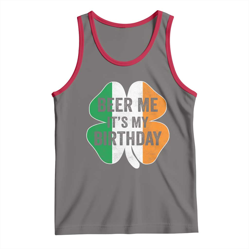 Funny Birthday St Patricks Day Tank Top Beer Me Its My Birthday Ireland Irish Shamrock