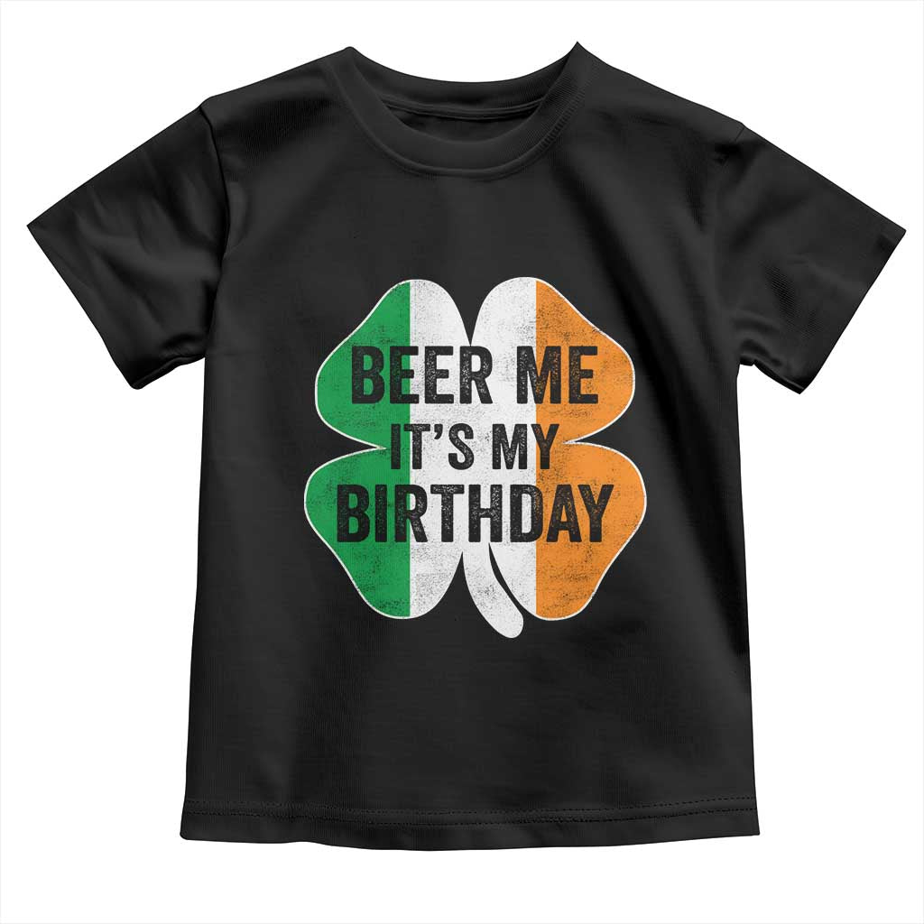 Funny Birthday St Patricks Day Toddler T Shirt Beer Me Its My Birthday Ireland Irish Shamrock