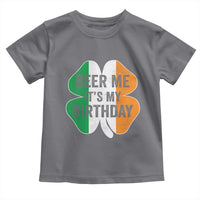 Funny Birthday St Patricks Day Toddler T Shirt Beer Me Its My Birthday Ireland Irish Shamrock