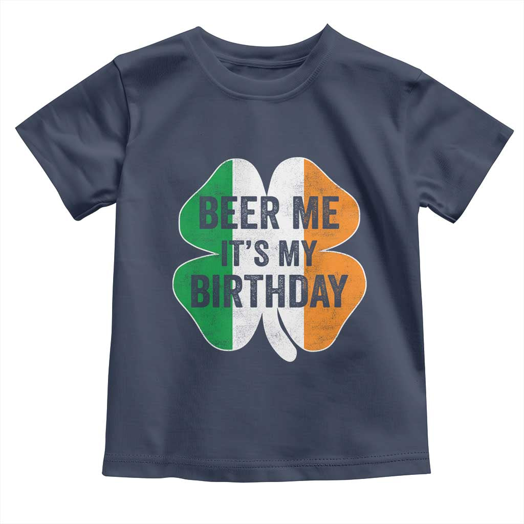 Funny Birthday St Patricks Day Toddler T Shirt Beer Me Its My Birthday Ireland Irish Shamrock