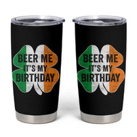 Funny Birthday St Patricks Day Tumbler Cup Beer Me Its My Birthday Ireland Irish Shamrock