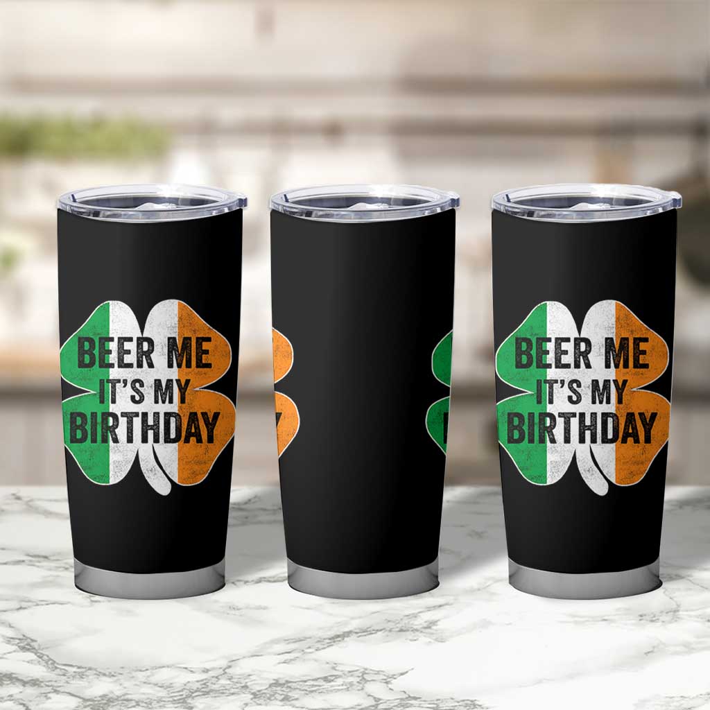 Funny Birthday St Patricks Day Tumbler Cup Beer Me Its My Birthday Ireland Irish Shamrock