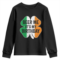 Funny Birthday St Patricks Day Youth Sweatshirt Beer Me Its My Birthday Ireland Irish Shamrock