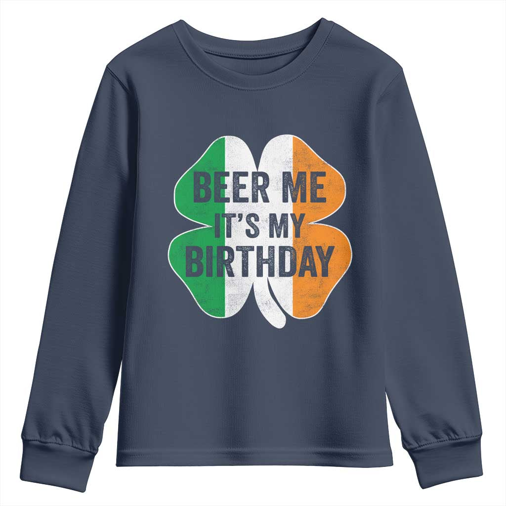 Funny Birthday St Patricks Day Youth Sweatshirt Beer Me Its My Birthday Ireland Irish Shamrock