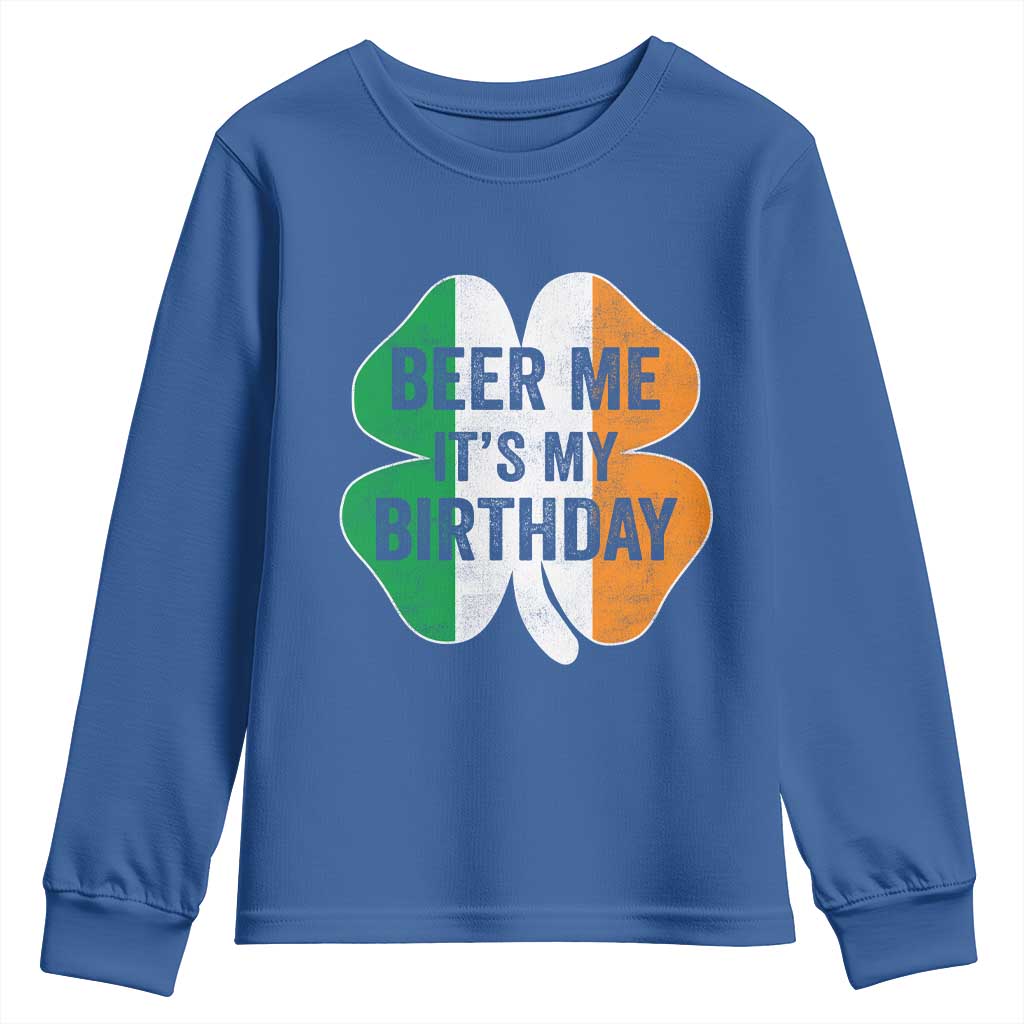 Funny Birthday St Patricks Day Youth Sweatshirt Beer Me Its My Birthday Ireland Irish Shamrock