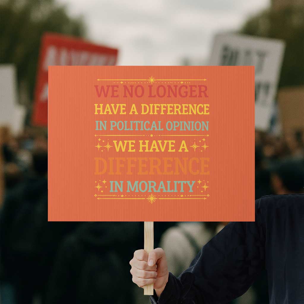 Difference In Morality Protest Sign Political Differences Protest Rally