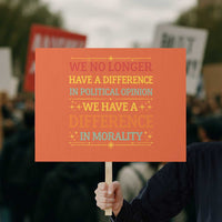 Difference In Morality Protest Sign Political Differences Protest Rally