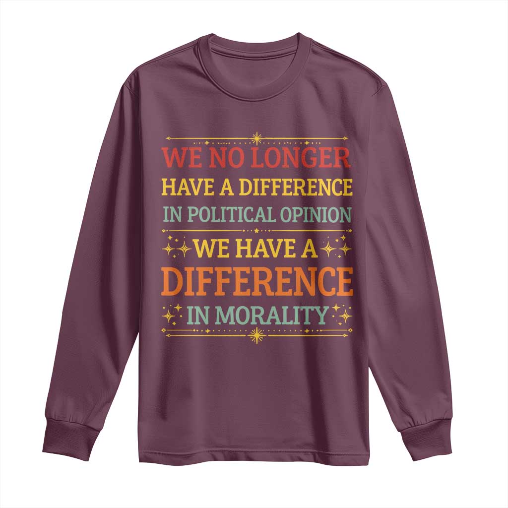 Difference In Morality Long Sleeve Shirt Political Differences Protest Rally