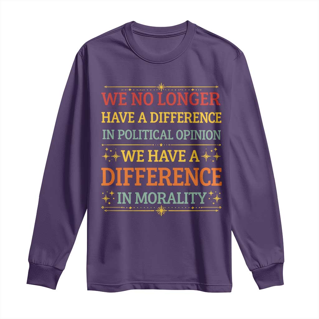 Difference In Morality Long Sleeve Shirt Political Differences Protest Rally