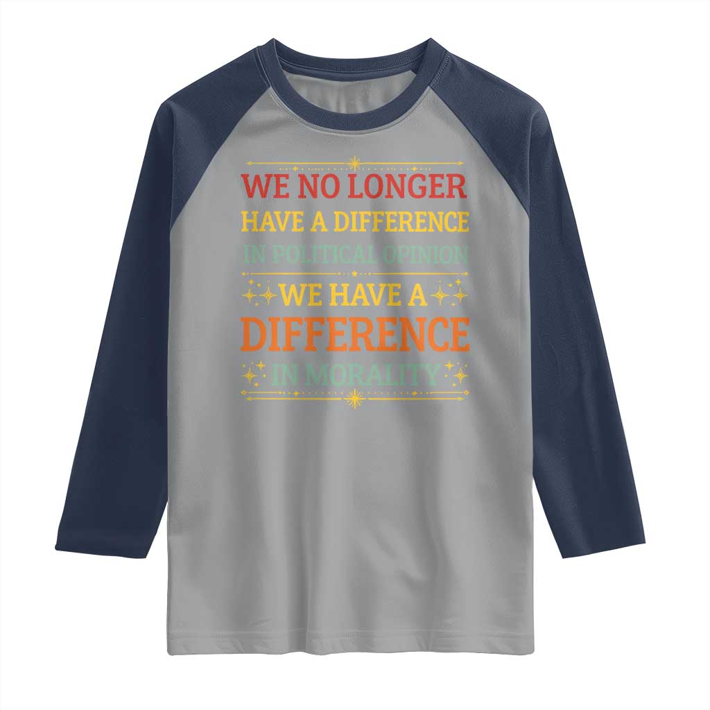 Difference In Morality Raglan Shirt Political Differences Protest Rally