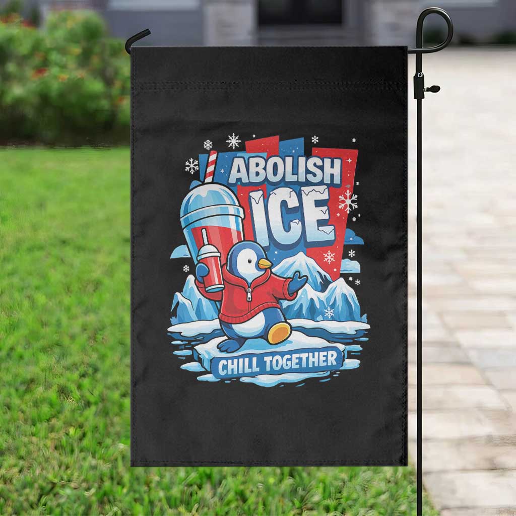 Abolish Ice Garden Flag Subtle FDT Penguin Slush Drink Funny Summer Chill Mode
