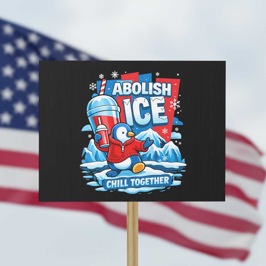 Abolish Ice Protest Sign Subtle FDT Penguin Slush Drink Funny Summer Chill Mode