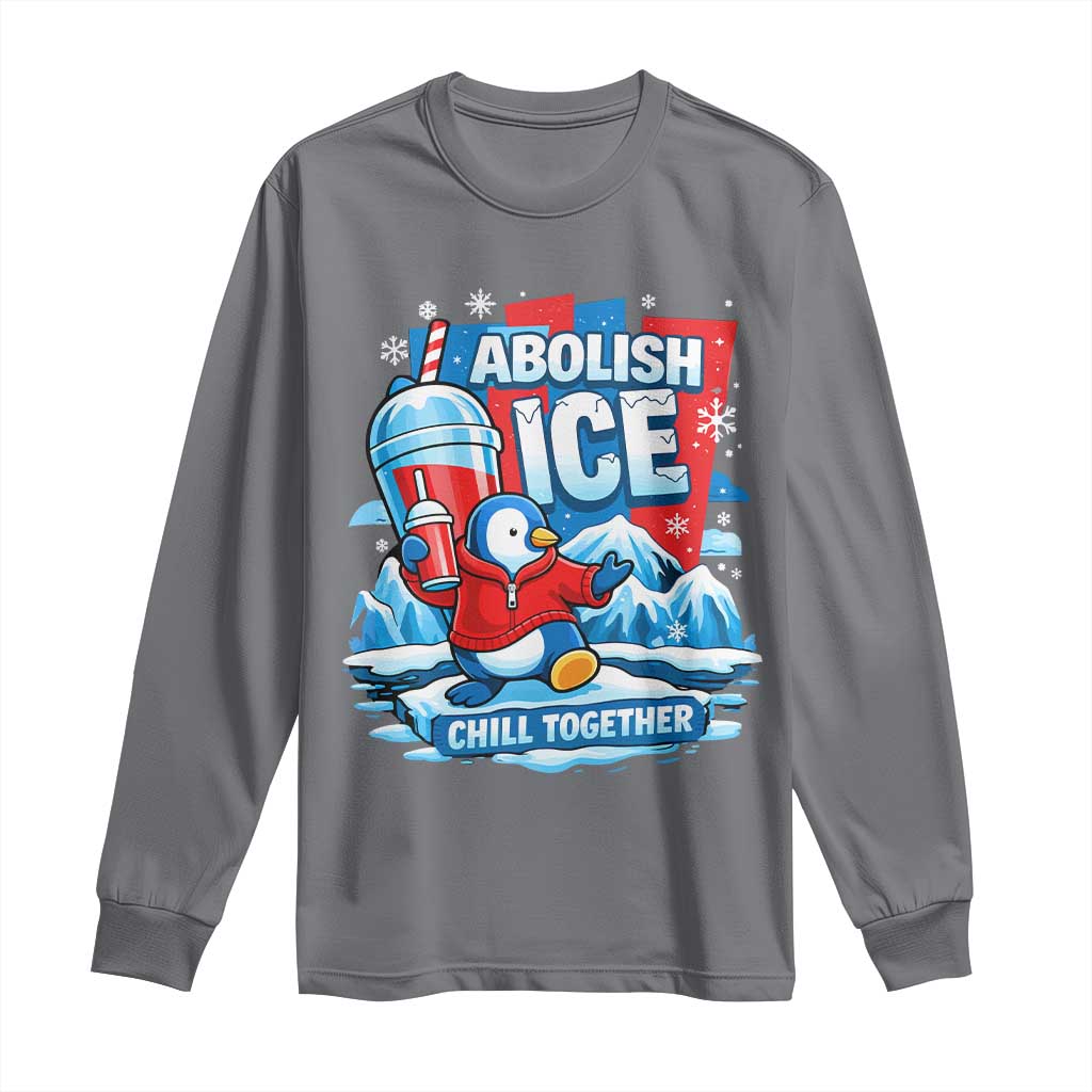 Abolish Ice Long Sleeve Shirt Subtle FDT Penguin Slush Drink Funny Summer Chill Mode