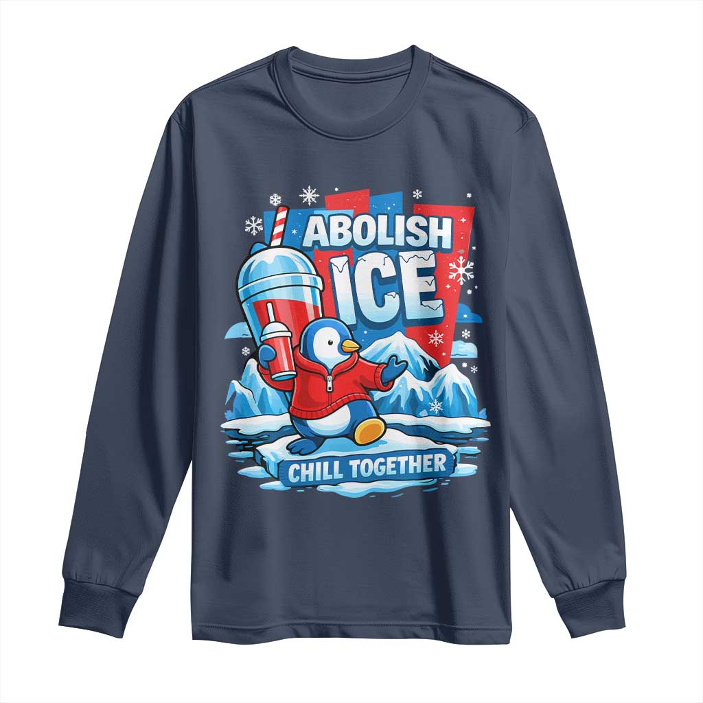 Abolish Ice Long Sleeve Shirt Subtle FDT Penguin Slush Drink Funny Summer Chill Mode