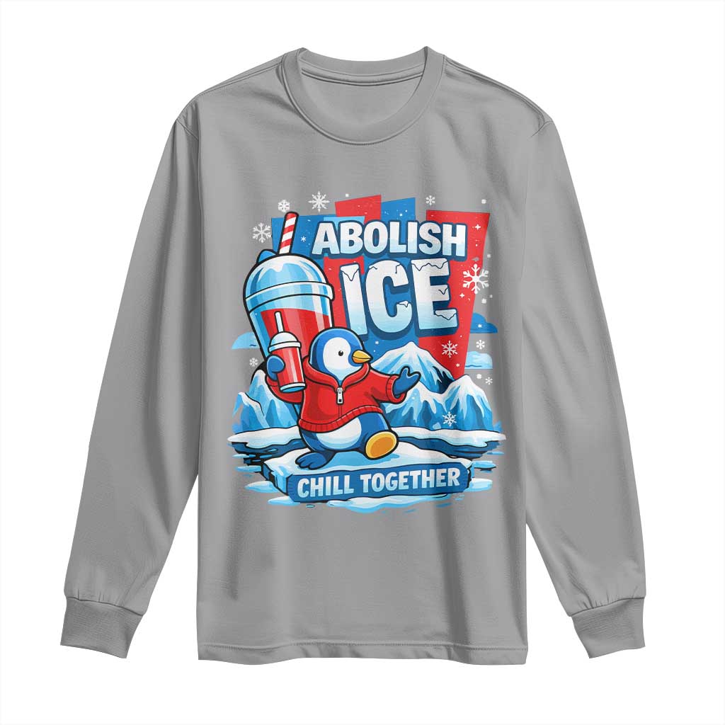 Abolish Ice Long Sleeve Shirt Subtle FDT Penguin Slush Drink Funny Summer Chill Mode
