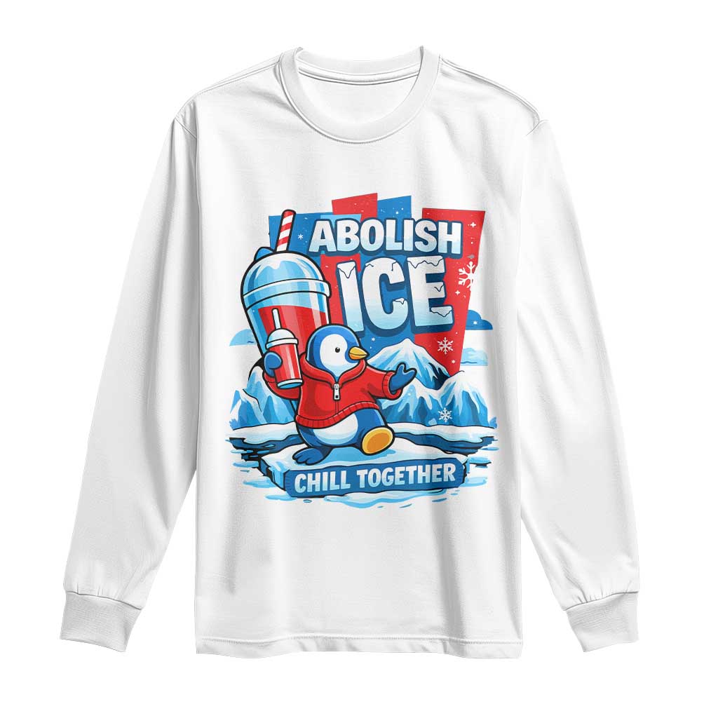 Abolish Ice Long Sleeve Shirt Subtle FDT Penguin Slush Drink Funny Summer Chill Mode