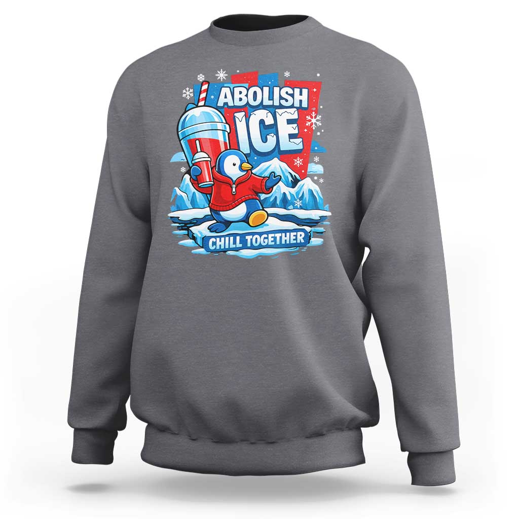 Abolish Ice Sweatshirt Subtle FDT Penguin Slush Drink Funny Summer Chill Mode